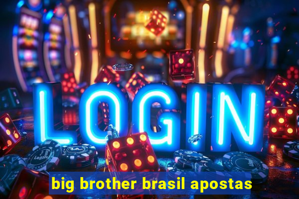 big brother brasil apostas